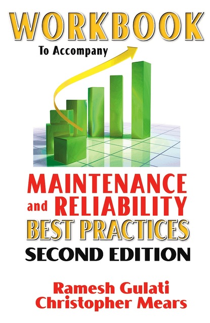 Ramesh Gulati — Workbook to Accompany Maintenance & Reliability Best Practices