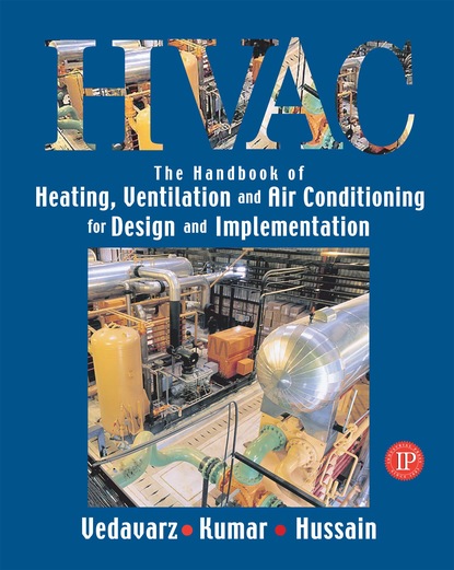 Sunil Kumar — The Handbook of Heating, Ventilation and Air Conditioning for Design and Implementation