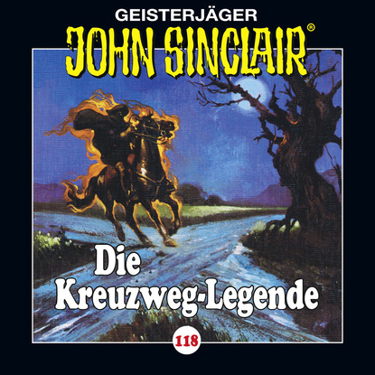 John Sinclair, Folge 118: Die Kreuzweg-Legende (Gekürzt) - Jason Dark