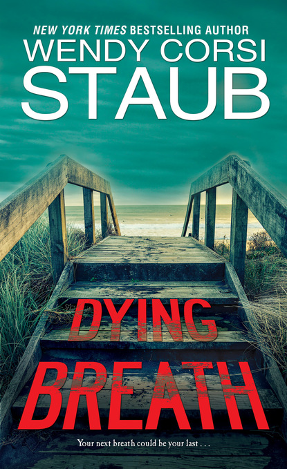 Wendy Corsi Staub - Dying Breath