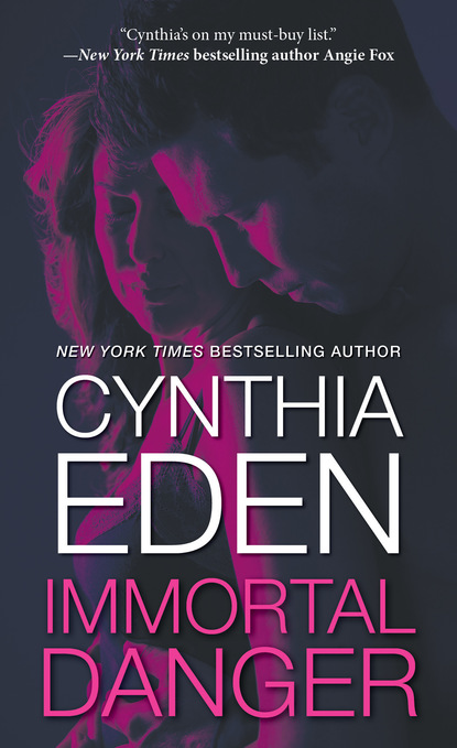 Cynthia  Eden - Immortal Danger