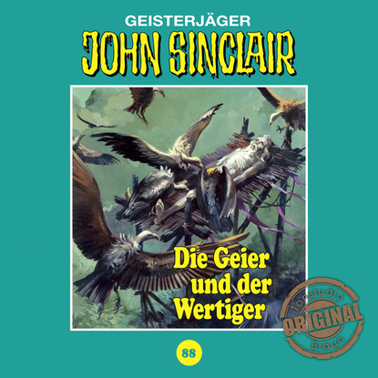 

John Sinclair, Tonstudio Braun, Folge 88: Die Geier und der Wertiger (Ungekürzt)