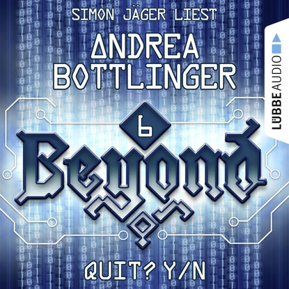 

QUIT Y/N - Beyond - Die Cyberpunk-Romanserie 6 (Ungekürzt)