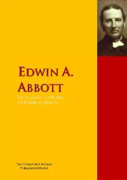 Обложка книги The Collected Works of Edwin A. Abbott, Edwin A. Abbott