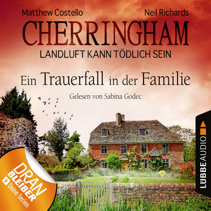 Ксюша Ангел - Cherringham - Landluft kann tödlich sein, Folge 24: Ein Trauerfall in der Familie (Ungekürzt)