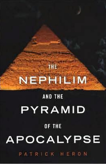 Patrick  Heron - The Nephilim and Pyramid of Apocalypse