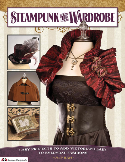 Calista Taylor — Steampunk Your Wardrobe