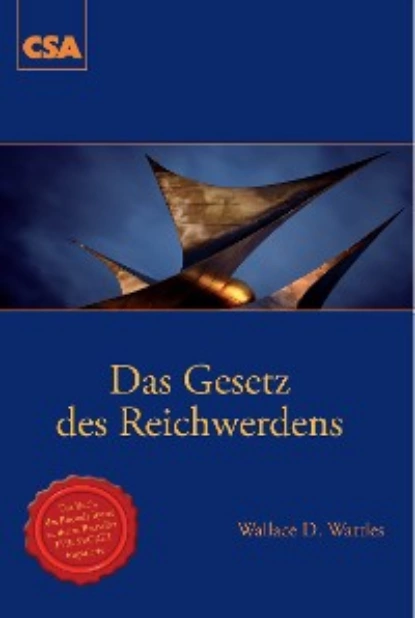 Обложка книги Das Gesetz des Reichwerdens, Wallace Delois Wattles