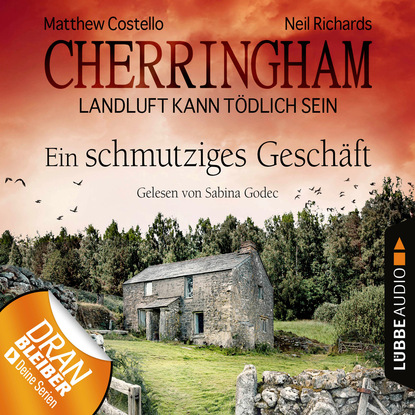 Ксюша Ангел - Cherringham - Landluft kann tödlich sein, Folge 21: Ein schmutziges Geschäft