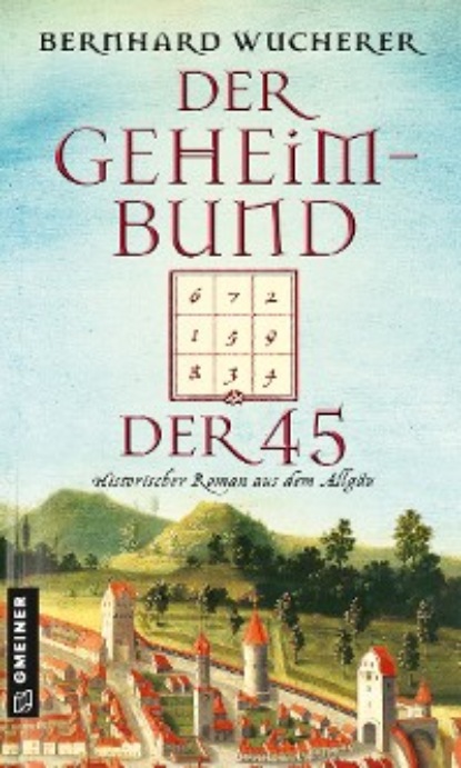Bernhard Wucherer - Der Geheimbund der 45