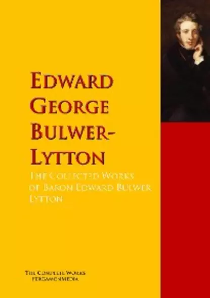 Обложка книги The Collected Works of Baron Edward Bulwer Lytton Lytton, Edward George Bulwer-Lytton