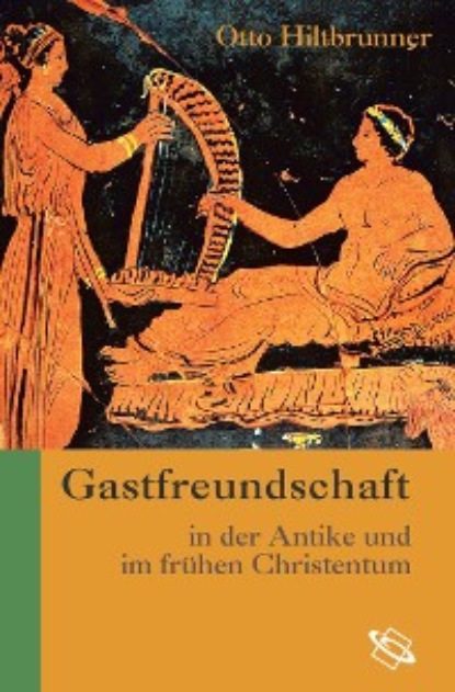 

Gastfreundschaft in der Antike und im frühen Christentum