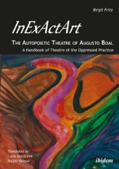 Birgit Fritz - InExActArt - The Autopoietic Theatre of Augusto Boal
