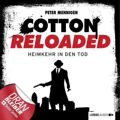 Peter Mennigen — Jerry Cotton - Cotton Reloaded, Folge 29: Heimkehr in den Tod