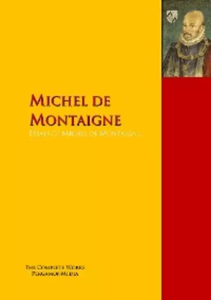 Обложка книги Essays of Michel de Montaigne, Michel de Montaigne