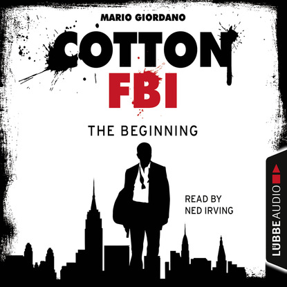 Mario Giordano - Jerry Cotton - Cotton FBI: NYC Crime Series, Episode 1: The Beginning