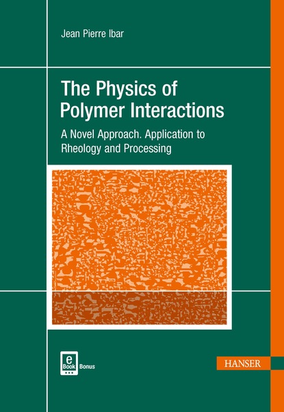 Jean Pierre Ibar - The Physics of Polymer Interactions