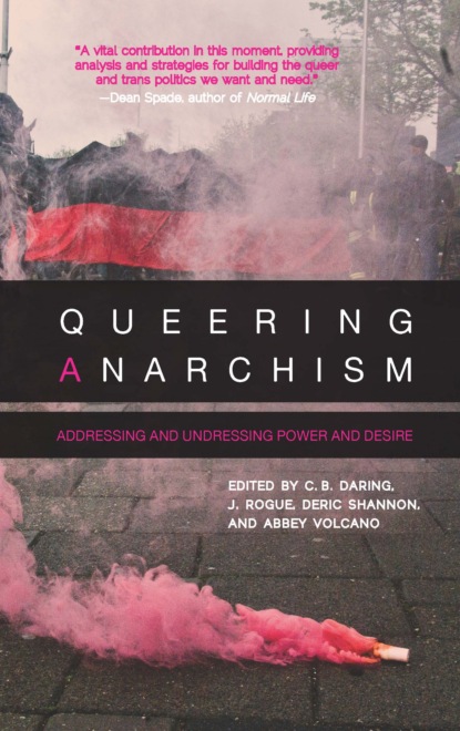 Группа авторов - Queering Anarchism