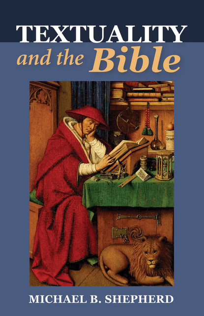 Michael Brian Shepherd — Textuality and the Bible