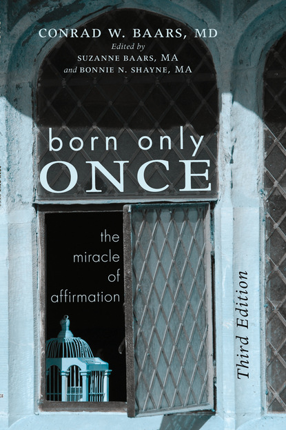 Conrad W. Baars — Born Only Once, Third Edition