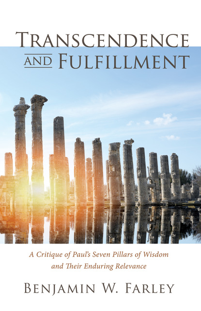 Benjamin W. Farley — Transcendence and Fulfillment