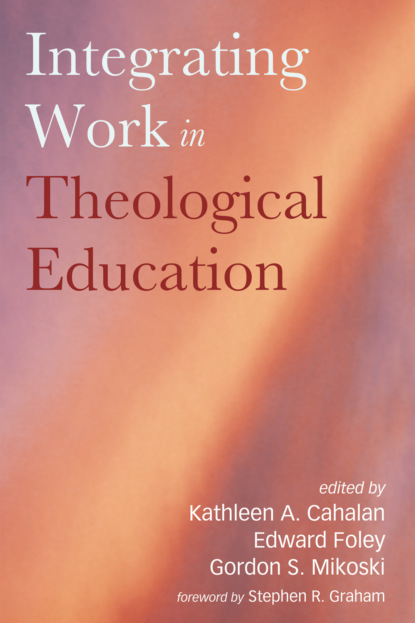 Группа авторов - Integrating Work in Theological Education