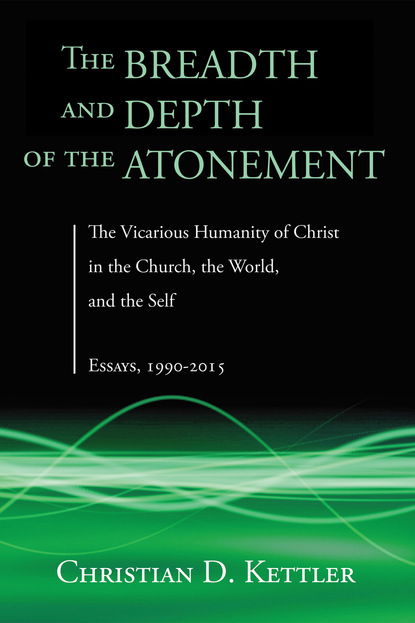 Christian D. Kettler — The Breadth and Depth of the Atonement