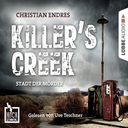 Christian Endreß - Hochspannung, Folge 3: Killer's Creek - Stadt der Mörder (Ungekürzt)