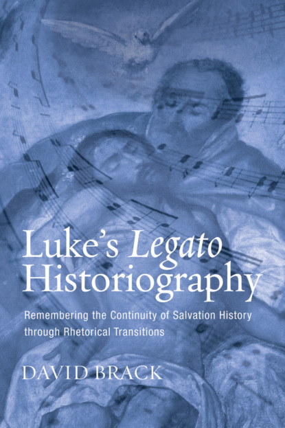 David Lee Brack — Luke’s Legato Historiography