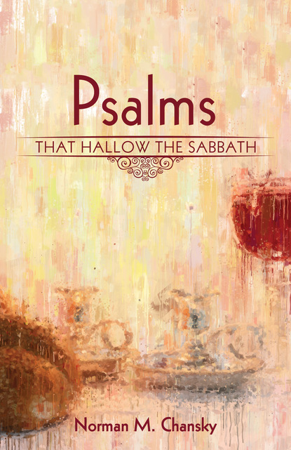 Norman M. Chansky — Psalms That Hallow the Sabbath