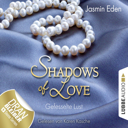 

Shadows of Love, Folge 2: Gefesselte Lust