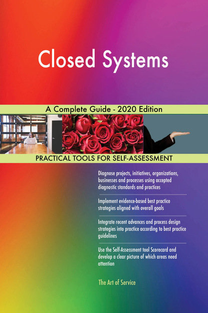 Gerardus Blokdyk - Closed Systems A Complete Guide - 2020 Edition