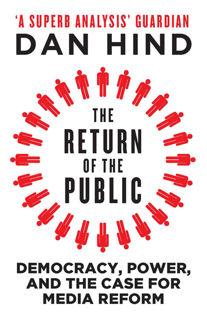 Dan Hind - The Return of the Public