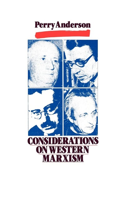 Perry Anderson - Considerations on Western Marxism