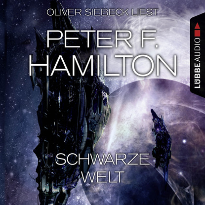 Schwarze Welt (Ungekürzt) (Peter F. Hamilton). 