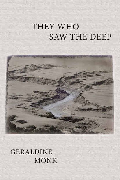 Geraldine Monk — They Who Saw the Deep