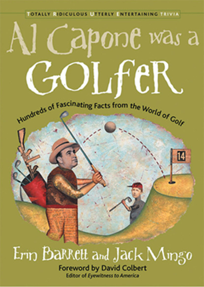 Jack Mingo — Al Capone Was a Golfer