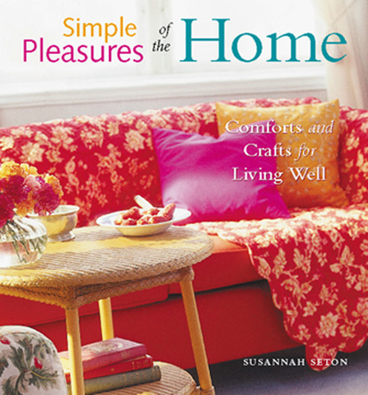 Susannah Seton — Simple Pleasures of the Home