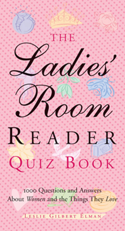 

The Ladies' Room Reader Quiz Book