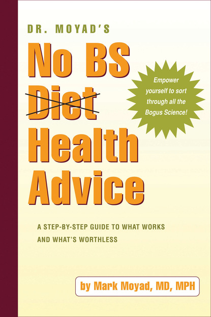 Mark A. Moyad — Dr. Moyad's No BS Diet Health Advice