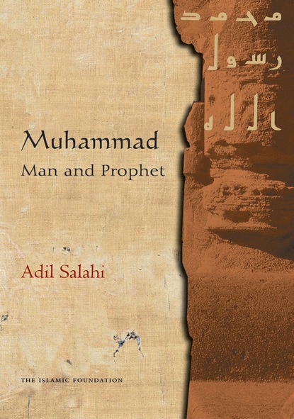 Adil Salahi - Muhammad: Man and Prophet