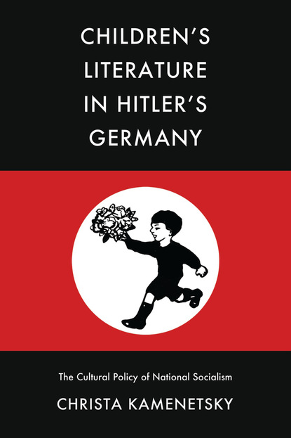 Christa Kamenetsky - Children’s Literature in Hitler’s Germany