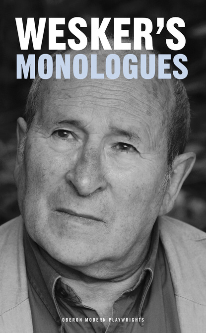 

Arnold Wesker's Monologues
