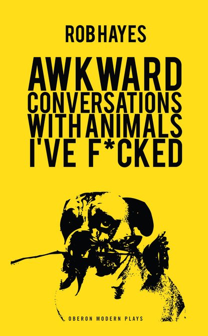 

Awkward Conversations with Animals I’ve Fucked