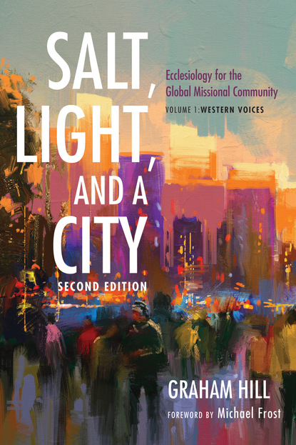 Graham Joseph Hill — Salt, Light, and a City, Second Edition