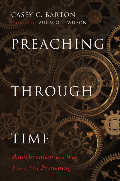 Casey C. Barton — Preaching Through Time