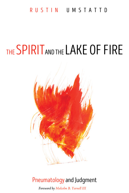 Rustin Umstattd — The Spirit and the Lake of Fire