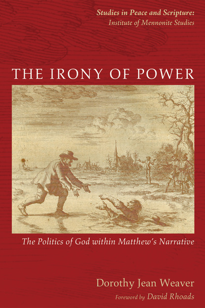 Dorothy Jean Weaver - The Irony of Power