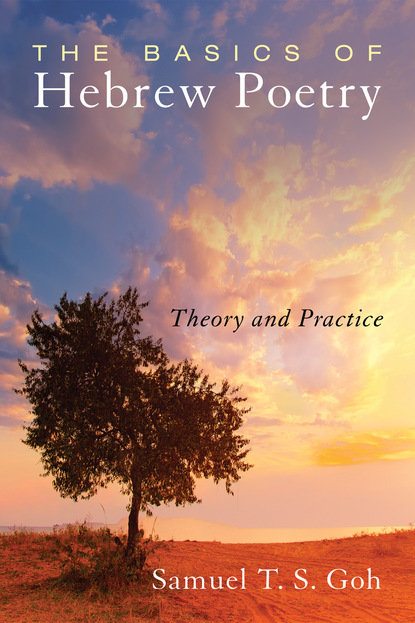 Samuel T. S. Goh — The Basics of Hebrew Poetry