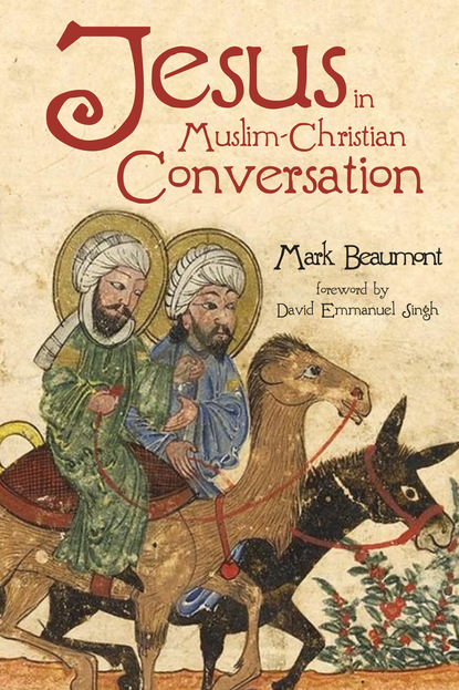 Mark Beaumont — Jesus in Muslim-Christian Conversation